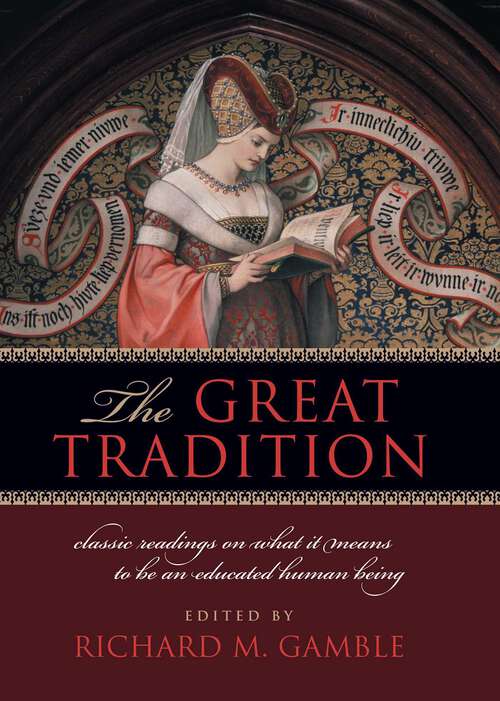 Book cover of The Great Tradition: Classic Readings on What It Means to Be an Educated Human Being