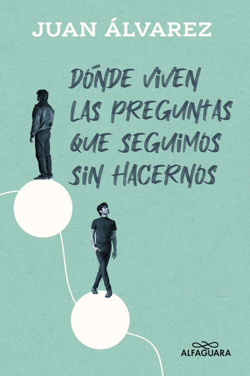 Book cover of Donde viven las preguntas que seguimos sin hacernos