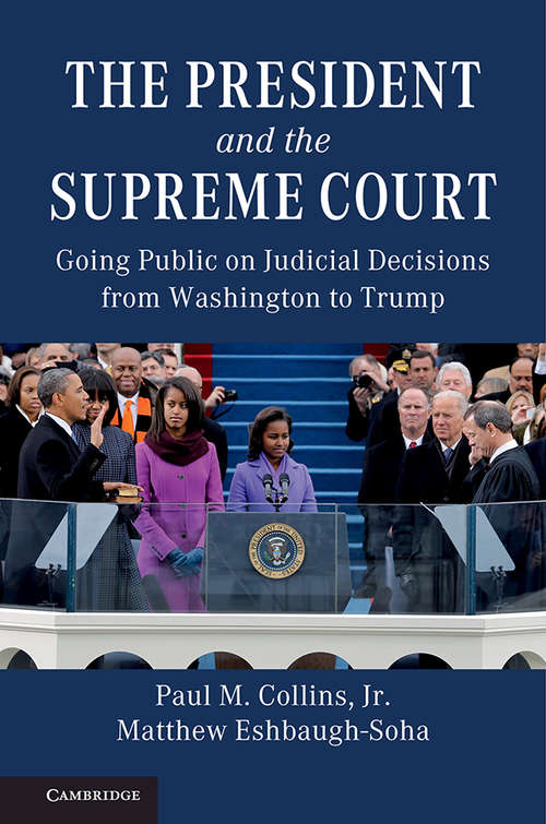 The President and the Supreme Court: Going Public on Judicial Decisions from Washington to Trump