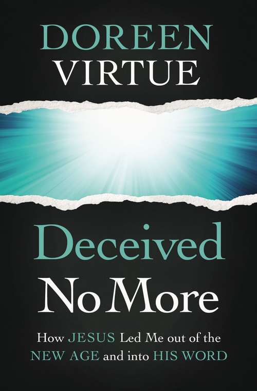 Book cover of Deceived No More: How Jesus Led Me out of the New Age and into His Word