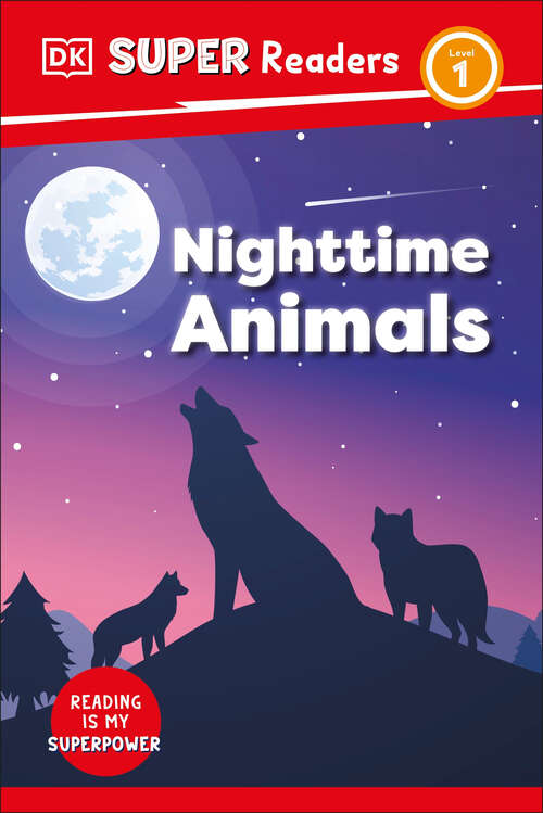 Book cover of DK Super Readers Level 1 Nighttime Animals (DK Super Readers)