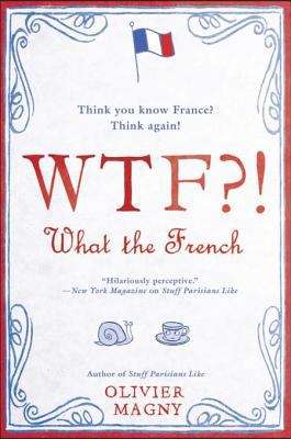 Book cover of WTF?!: What the French