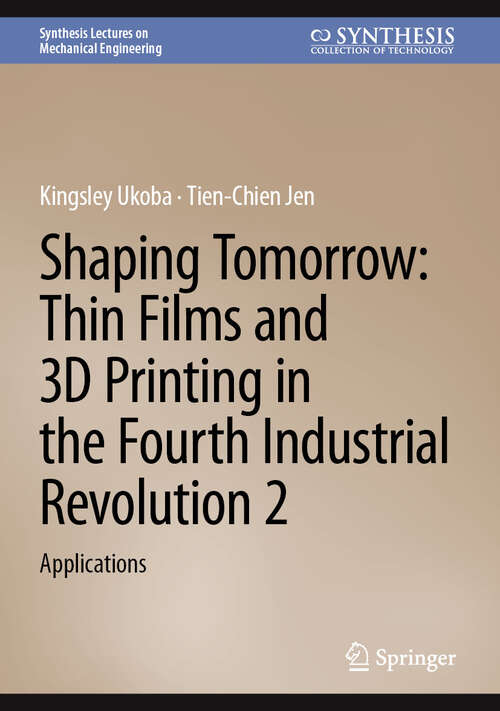 Book cover of Shaping Tomorrow: Applications (Synthesis Lectures on Mechanical Engineering)