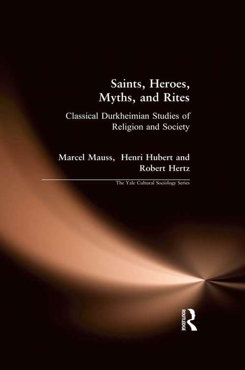 Book cover of Saints, Heroes, Myths, and Rites: Classical Durkheimian Studies of Religion and Society
