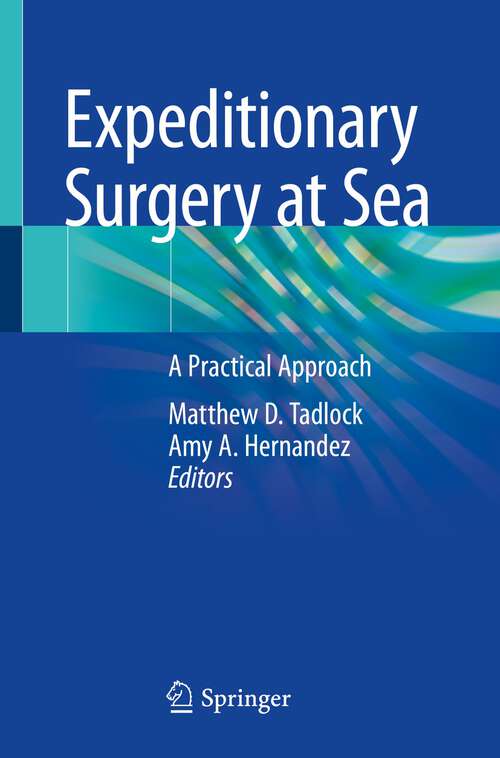 Book cover of Expeditionary Surgery at Sea: A Practical Approach (1st ed. 2023)