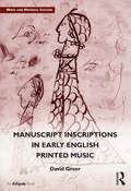 Manuscript Inscriptions in Early English Printed Music (Music and Material Culture)