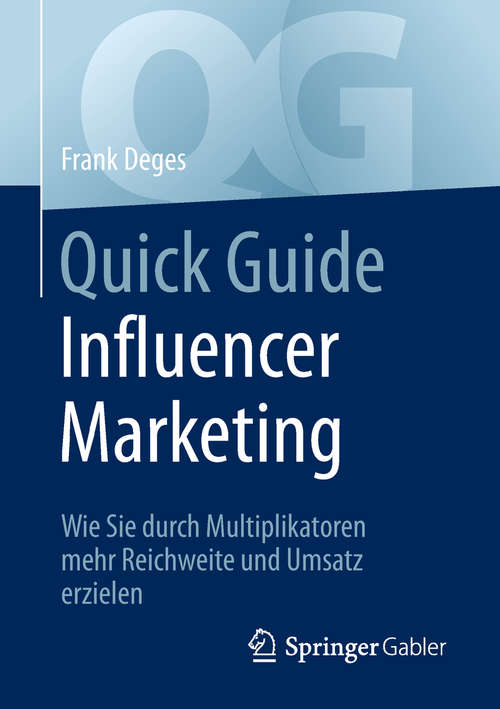 Book cover of Quick Guide Influencer Marketing: Wie Sie durch Multiplikatoren mehr Reichweite und Umsatz erzielen (Quick Guide)