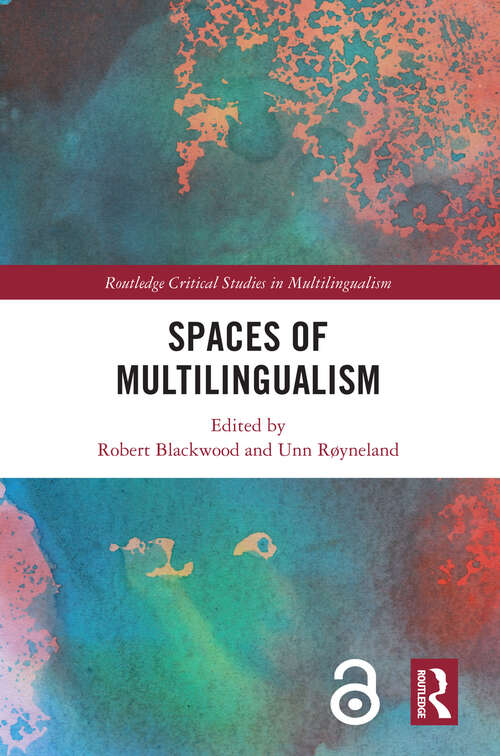Spaces of Multilingualism (Routledge Critical Studies in Multilingualism)
