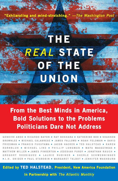 Book cover of The Real State of the Union: From the Best Minds in America, Bold Solutions to the Problems Politicians Dare Not Address