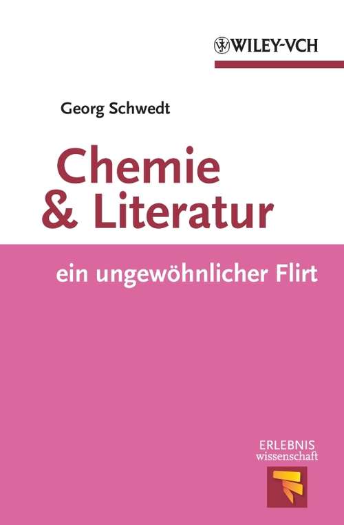 Book cover of Chemie und Literatur: ein ungewohnlicher Flirt (Erlebnis Wissenschaft)