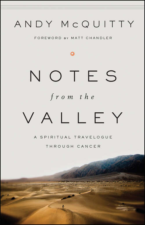 Book cover of Notes from the Valley: A Spiritual Travelogue through Cancer