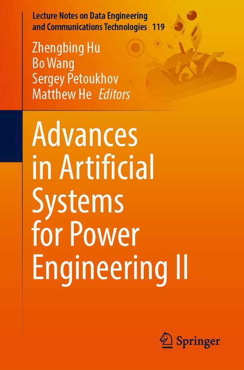Book cover of Advances in Artificial Systems for Power Engineering II (1st ed. 2022) (Lecture Notes on Data Engineering and Communications Technologies #119)
