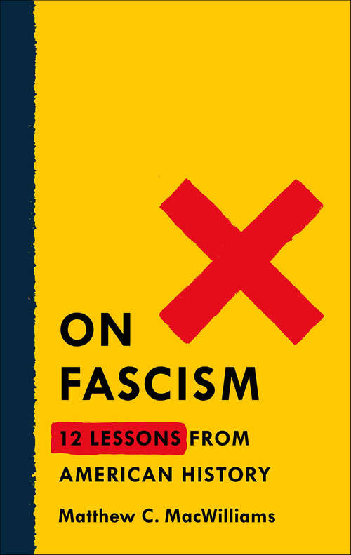 Book cover of On Fascism: 12 Lessons from American History