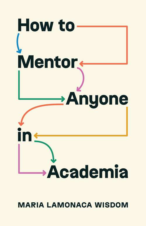 Book cover of How to Mentor Anyone in Academia (Skills for Scholars)