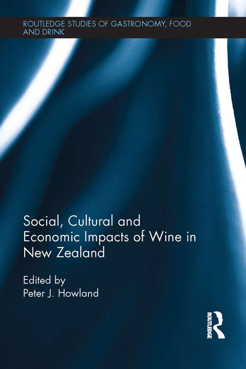 Book cover of Social, Cultural and Economic Impacts of Wine in New Zealand. (Routledge Studies of Gastronomy, Food and Drink)