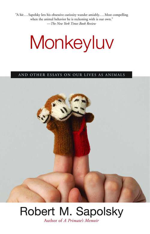 Book cover of Monkeyluv: And Other Essays on Our Lives as Animals