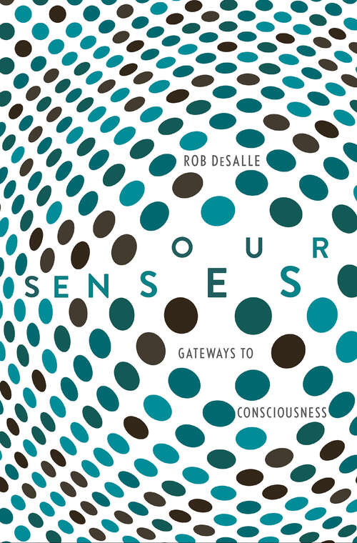 Book cover of Our Senses: Gateways to Consciousness
