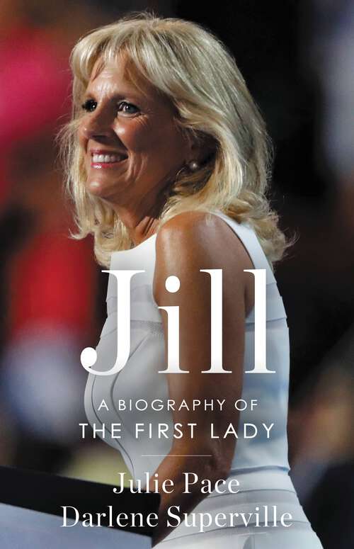 Book cover of Jill: A Biography of the First Lady
