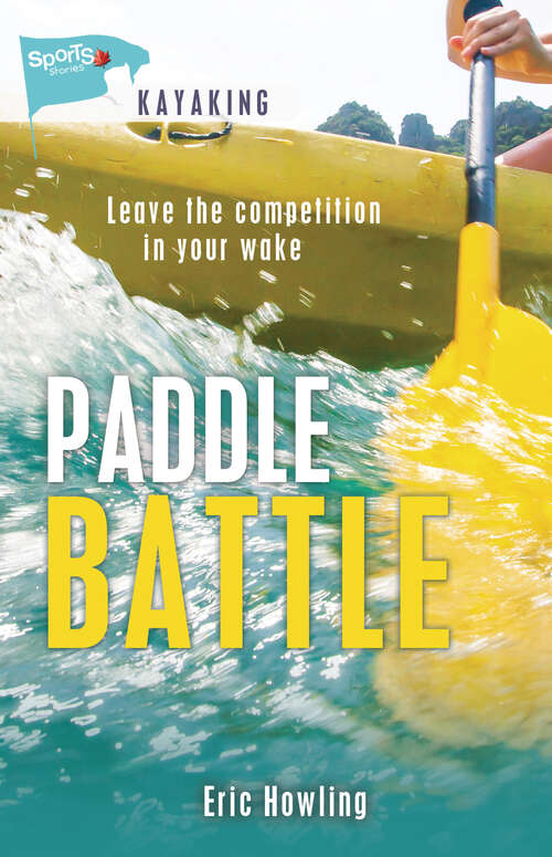 Book cover of Paddle Battle (Lorimer Sports Stories)