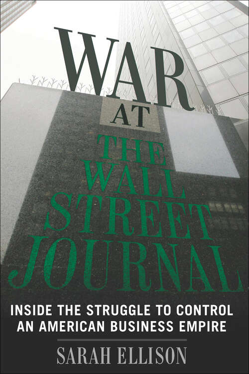 Book cover of War at the Wall Street Journal: Inside the Struggle To Control an American Business Empire