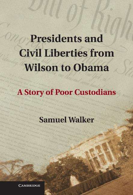 Book cover of Presidents and Civil Liberties from Wilson to Obama