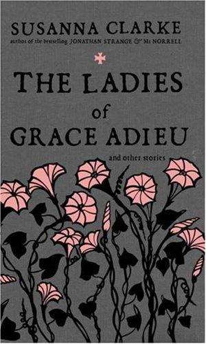 Book cover of The Ladies of Grace Adieu and Other Stories