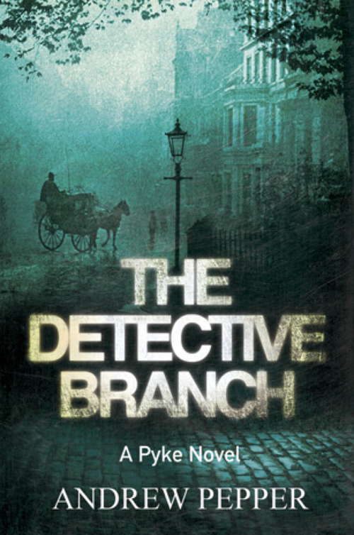 The Detective Branch: A Pyke Novel