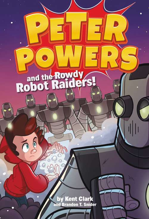 Peter Powers and the Rowdy Robot Raiders! (Peter Powers #2)