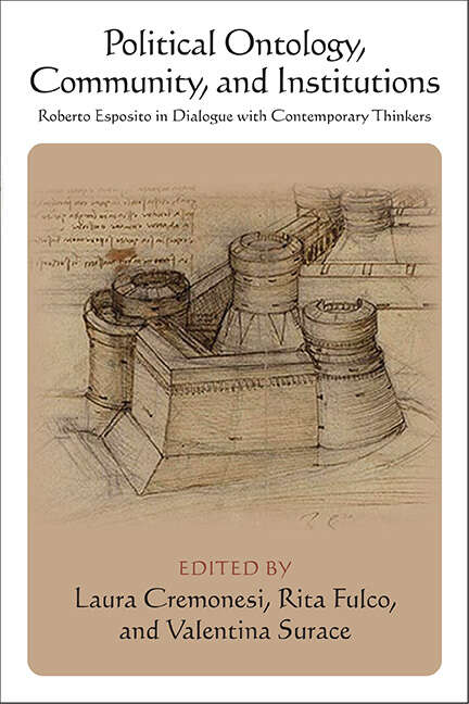 Book cover of Political Ontology, Community, and Institutions: Roberto Esposito in Dialogue with Contemporary Thinkers (SUNY series in Contemporary Italian Philosophy)