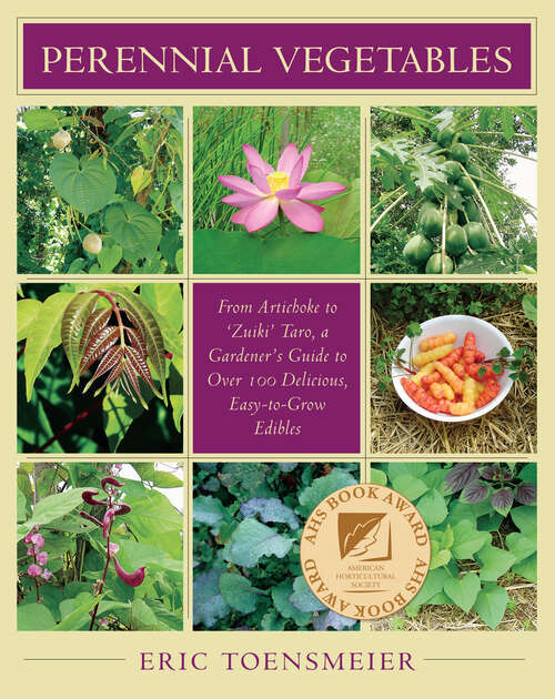 Book cover of Perennial Vegetables: From Artichokes to Zuiki Taro, A Gardener's Guide to Over 100 Delicious and Easy to Grow Edibles