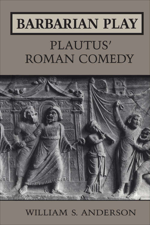 Book cover of Barbarian Play: Plautus' Roman Comedy
