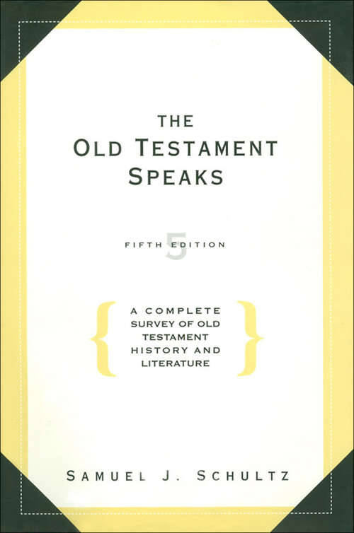 Book cover of The Old Testament Speaks: A Complete Survey of Old Testament History and Literature (4)