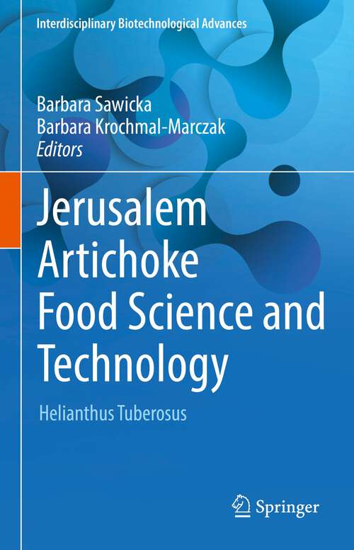 Book cover of Jerusalem Artichoke Food Science and Technology: Helianthus Tuberosus (1st ed. 2022) (Interdisciplinary Biotechnological Advances)