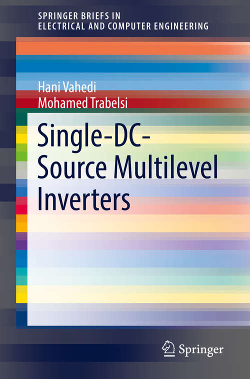 Book cover of Single-DC-Source Multilevel Inverters (1st ed. 2019) (SpringerBriefs in Electrical and Computer Engineering)