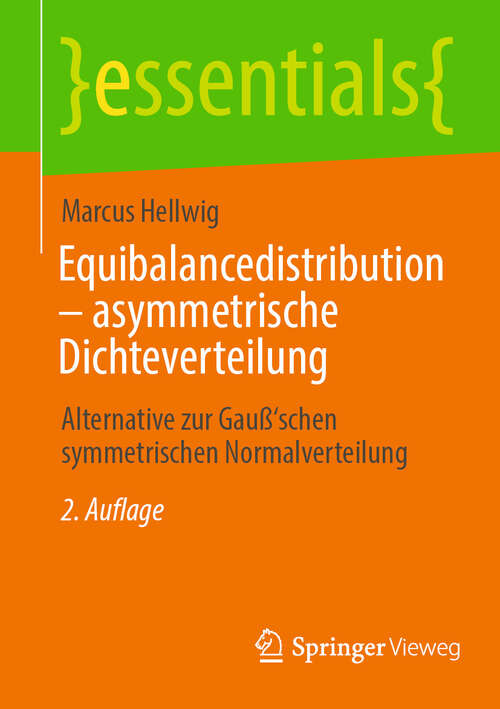 Book cover of Equibalancedistribution – asymmetrische Dichteverteilung: Alternative zur Gauß‘schen symmetrischen Normalverteilung (2. Auflage 2025) (essentials)