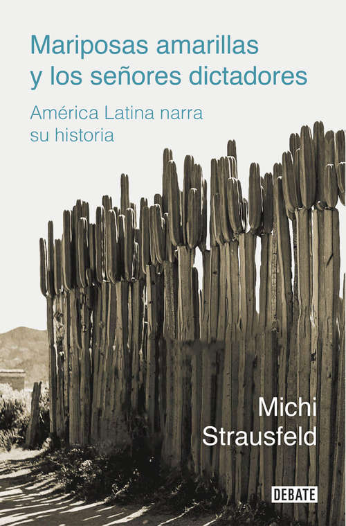 Book cover of Mariposas amarillas y los señores dictadores: América Latina narra su historia