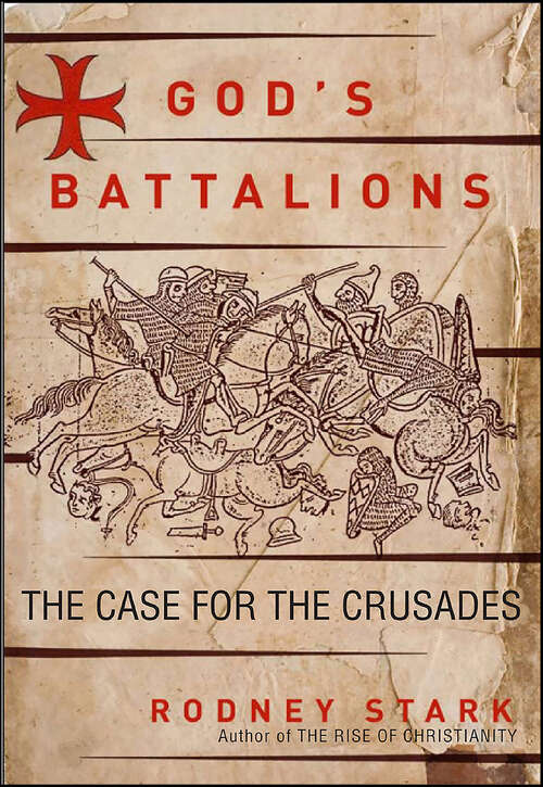 Book cover of God's Battalions: The Case for the Crusades