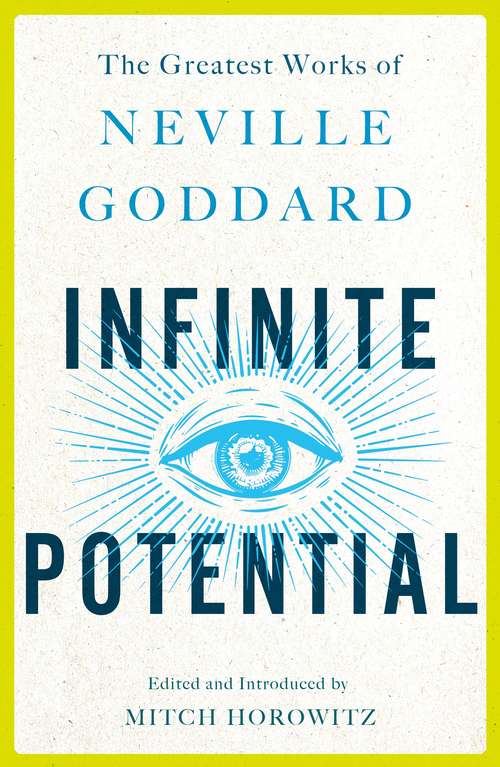 Book cover of Infinite Potential: The Greatest Works of Neville Goddard