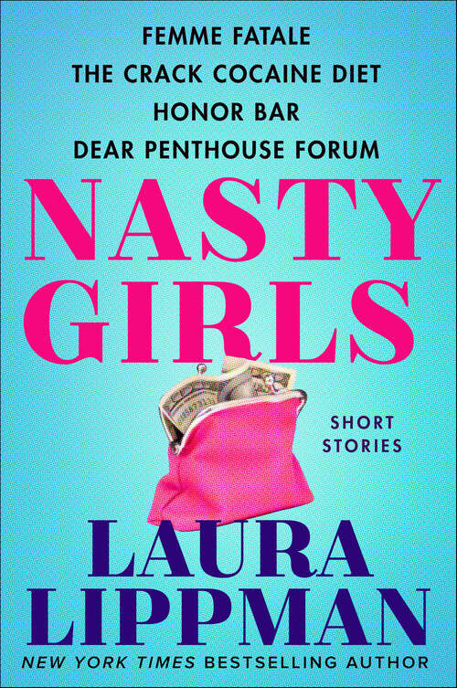 Book cover of Nasty Girls: Femme Fatale, The Crack Cocaine Diet, Honor Bar, Dear Penthouse Forum