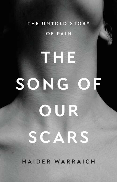 Book cover of The Song of Our Scars: The Untold Story of Pain
