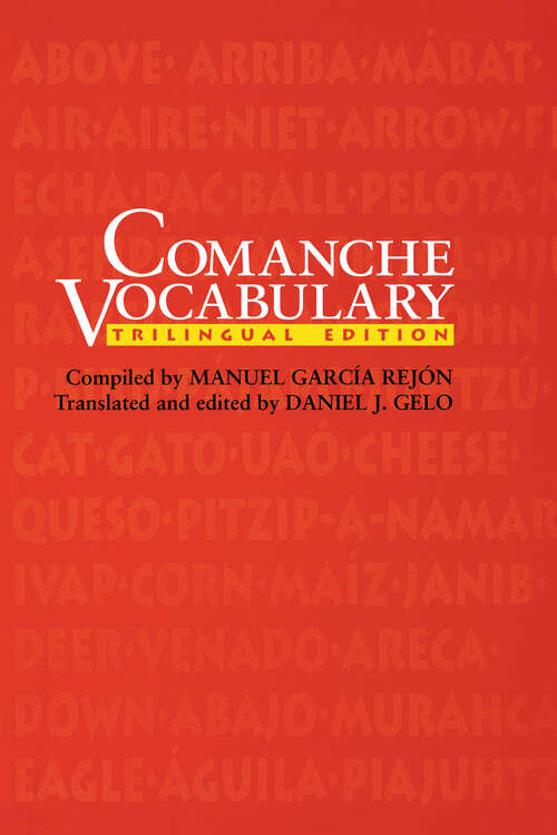 Book cover of Comanche Vocabulary: Trilingual Edition (Texas Archaeology and Ethnohistory Series)