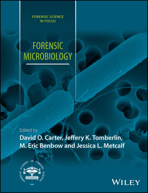 Forensic Microbiology (Forensic Science in Focus)