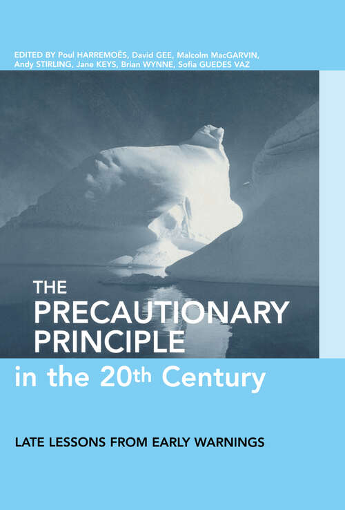 The Precautionary Principle in the 20th Century: Late Lessons from Early Warnings