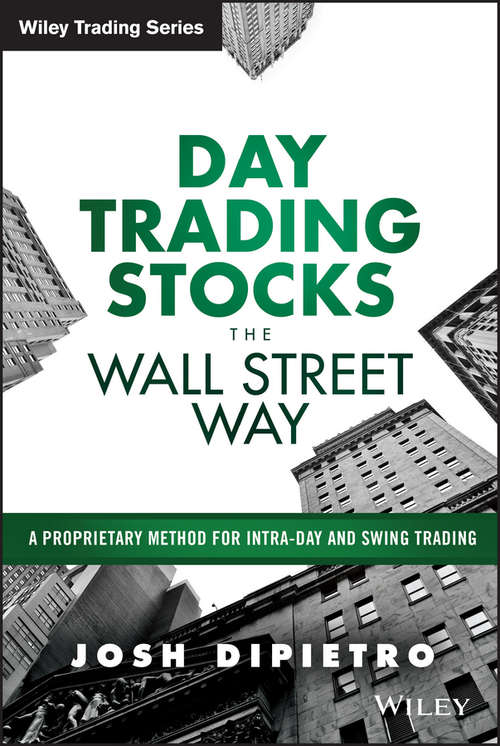 Book cover of Day Trading Stocks the Wall Street Way: A Proprietary Method For Intra-Day and Swing Trading (Wiley Trading)