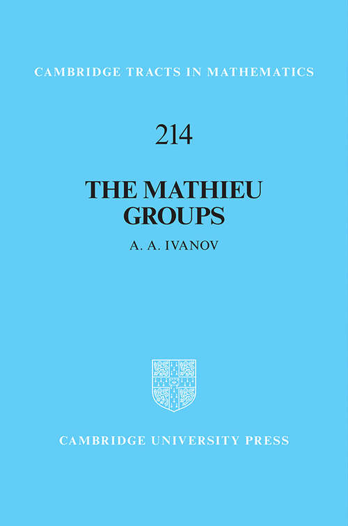 Book cover of The Mathieu Groups (Cambridge Tracts In Mathematics Ser. #214)