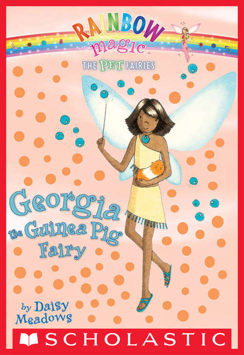 Book cover of Pet Fairies #3: Georgia the Guinea Pig Fairy (Pet Fairies #3)