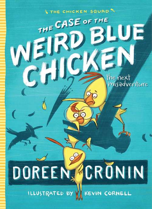 Book cover of The Case of the Weird Blue Chicken