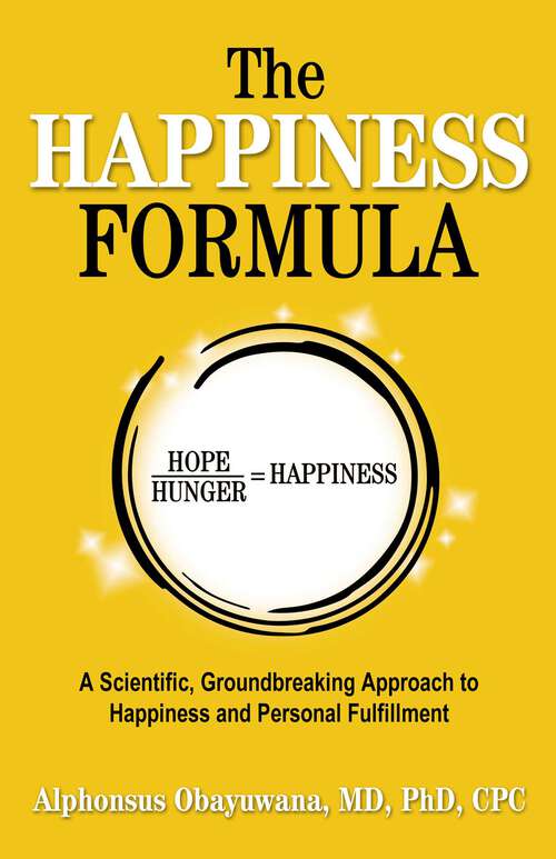 Book cover of The Happiness Formula: A Scientific, Groundbreaking Approach to Happiness and Personal Fulfillment