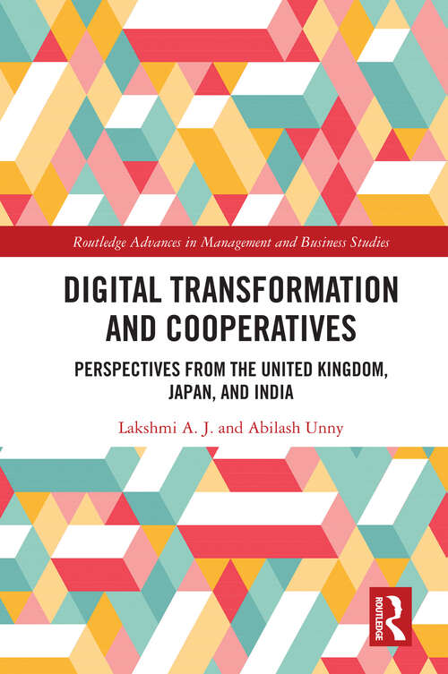 Book cover of Digital Transformation and Cooperatives: Perspectives from the United Kingdom, Japan, and India (1) (Routledge Advances in Management and Business Studies)