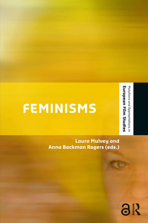 Book cover of Feminisms: Diversity, Difference and Multiplicity in Contemporary Film Cultures (1) (The Key Debates: Mutations and Appropriations in European Film Studies)